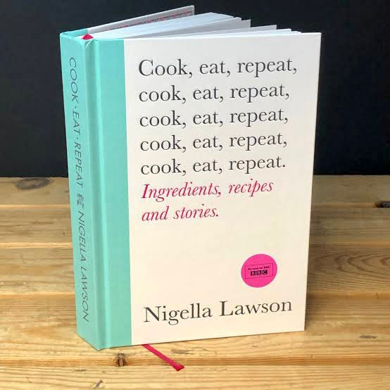 Nigella Lawson Cook, Eat, Repeat